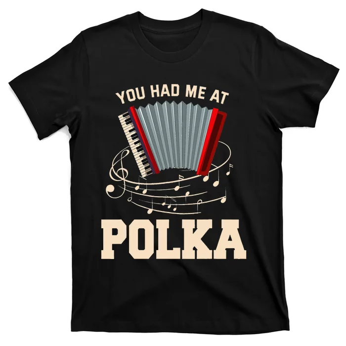 Polka Funny I Love Polka Music Polka Lover Gift T-Shirt