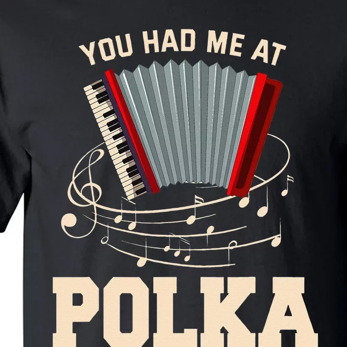 Polka Funny I Love Polka Music Polka Lover Gift Tall T-Shirt