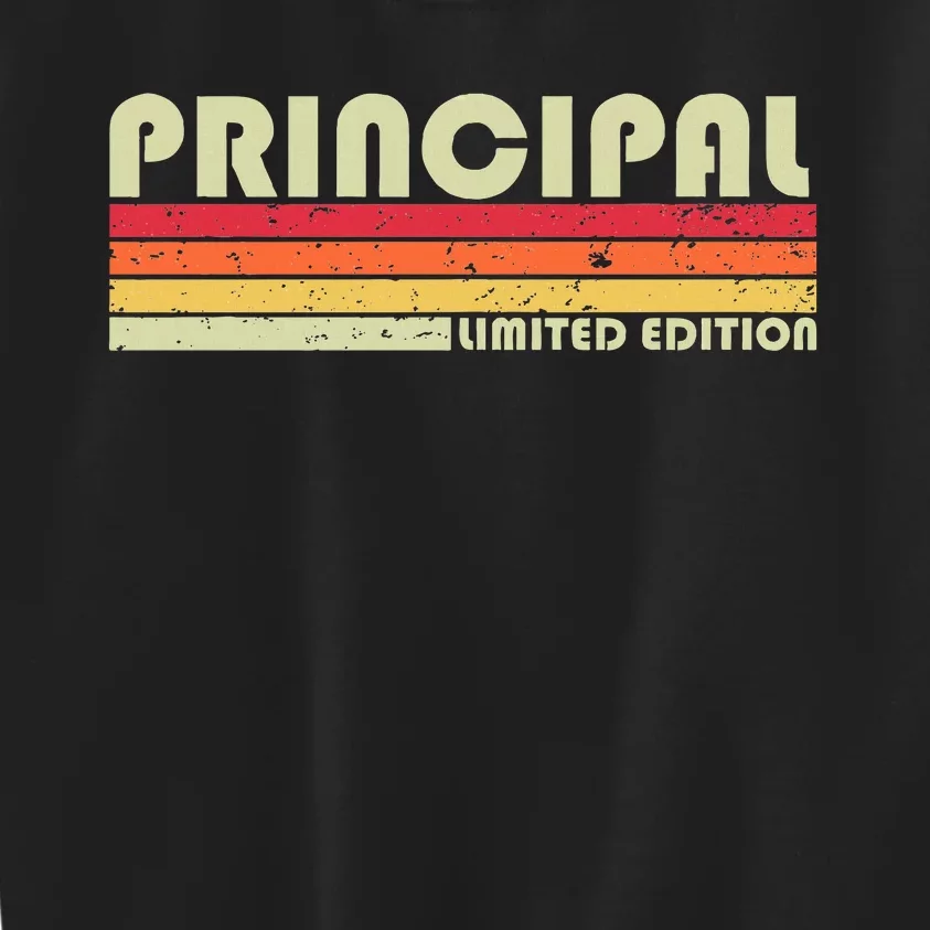 Principal Funny Job Title Profession Birthday Worker Idea Kids Sweatshirt