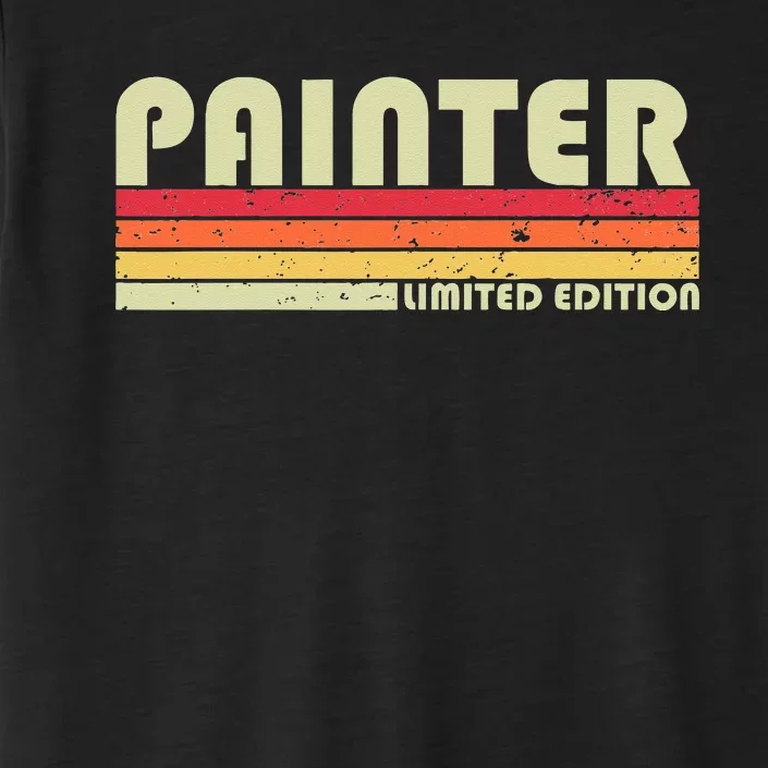 PAINTER Funny Job Title Profession Birthday Worker Idea ChromaSoft Performance T-Shirt