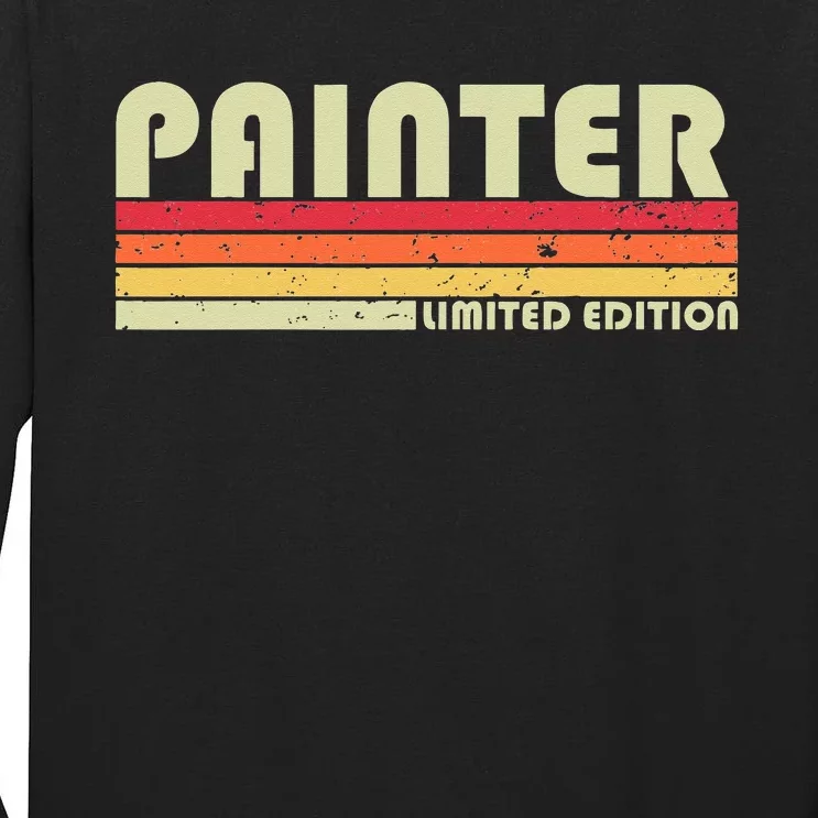 PAINTER Funny Job Title Profession Birthday Worker Idea Tall Long Sleeve T-Shirt