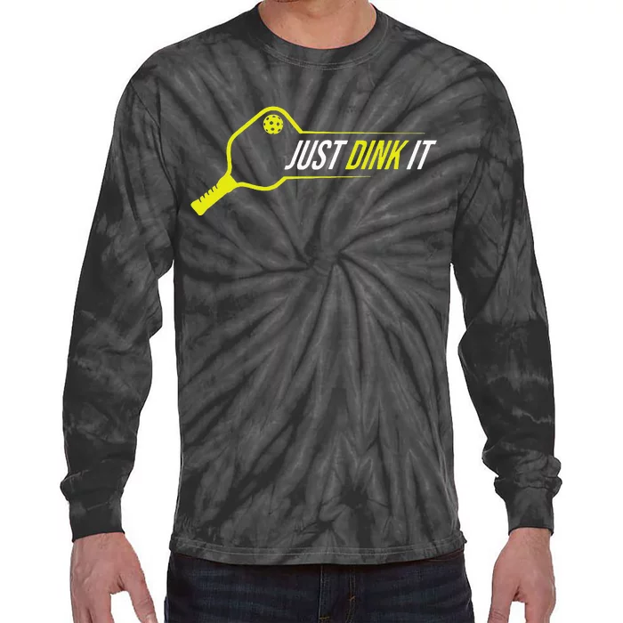 Pickleball  Funny Just Dink It Pickleball Tie-Dye Long Sleeve Shirt