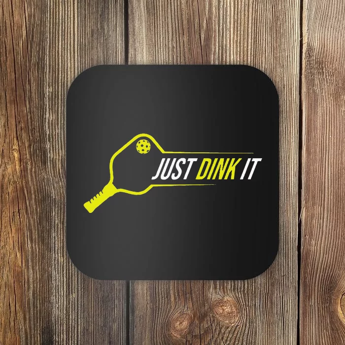 Pickleball  Funny Just Dink It Pickleball Coaster