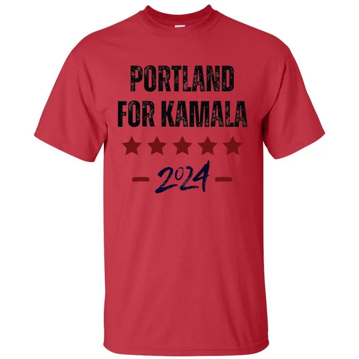 Portland For Kamala 2024 Dnc Kamala Harris Supporter Tall T-Shirt