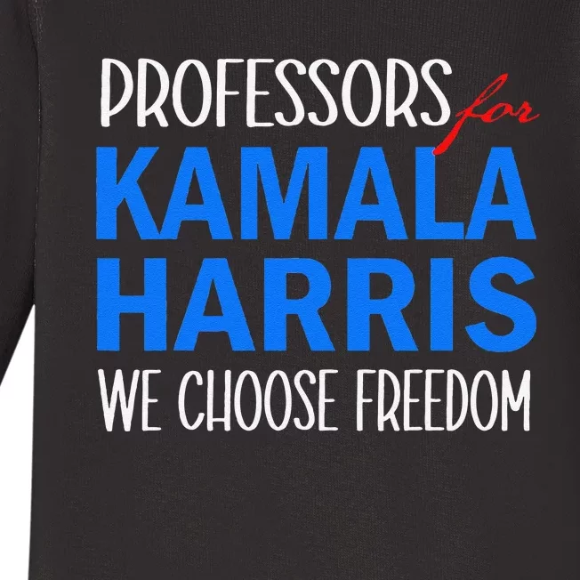 Professors For Kamala Harris 2024 We Choose Freedom Baby Long Sleeve Bodysuit