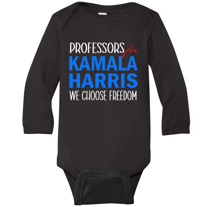 Professors For Kamala Harris 2024 We Choose Freedom Baby Long Sleeve Bodysuit