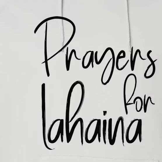 Prayers For Lahaina Praying For Maui Performance Fleece Hoodie