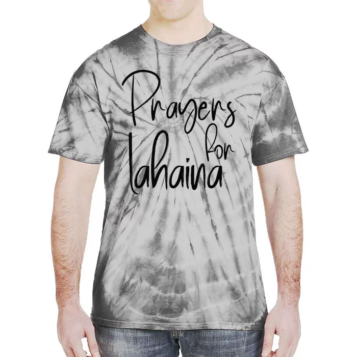 Prayers For Lahaina Praying For Maui Tie-Dye T-Shirt