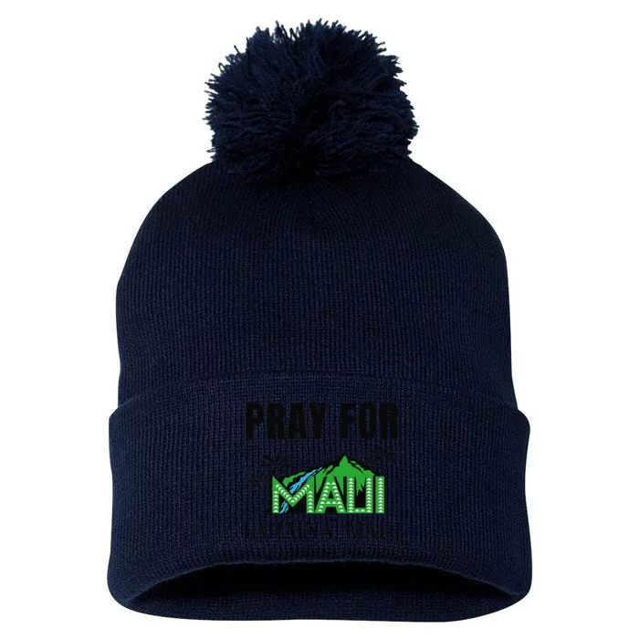 Pray For Lahaina Maui Hawaii Strong Wildfire Support Apparel Pom Pom 12in Knit Beanie