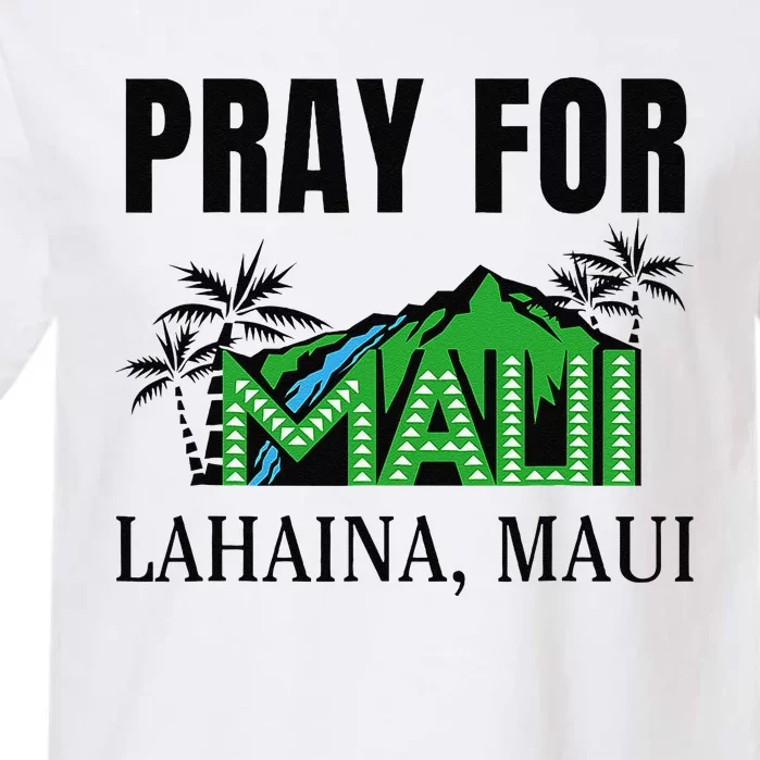 Pray For Lahaina Maui Hawaii Strong Wildfire Support Apparel Garment-Dyed Heavyweight T-Shirt