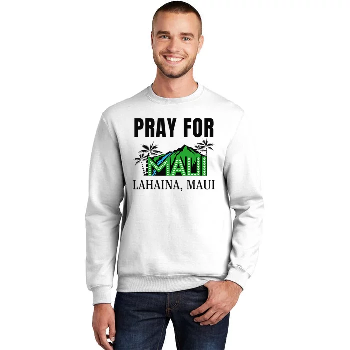 Pray For Lahaina Maui Hawaii Strong Wildfire Support Apparel Sweatshirt