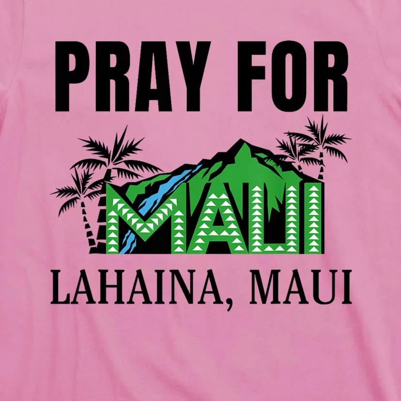 Pray For Lahaina Maui Hawaii Strong Wildfire Support T-Shirt