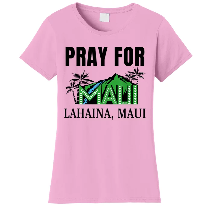 Pray For Lahaina Maui Hawaii Strong Wildfire Support Women's T-Shirt