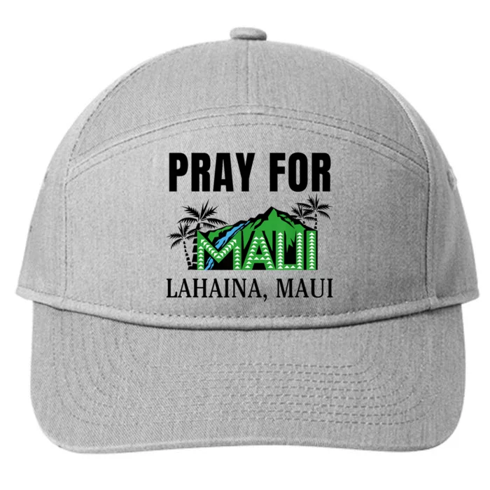 Pray For Lahaina Maui Hawaii Strong Wildfire Support 7-Panel Snapback Hat