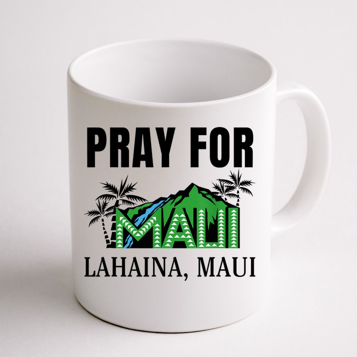 Pray For Lahaina Maui Hawaii Strong Wildfire Support Front & Back Coffee Mug