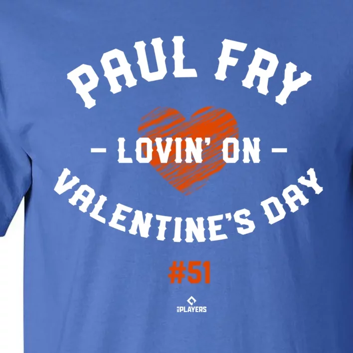 Paul Fry Lovin' On Valentine's Day Baltimore Baseball Player Gift Tall T-Shirt