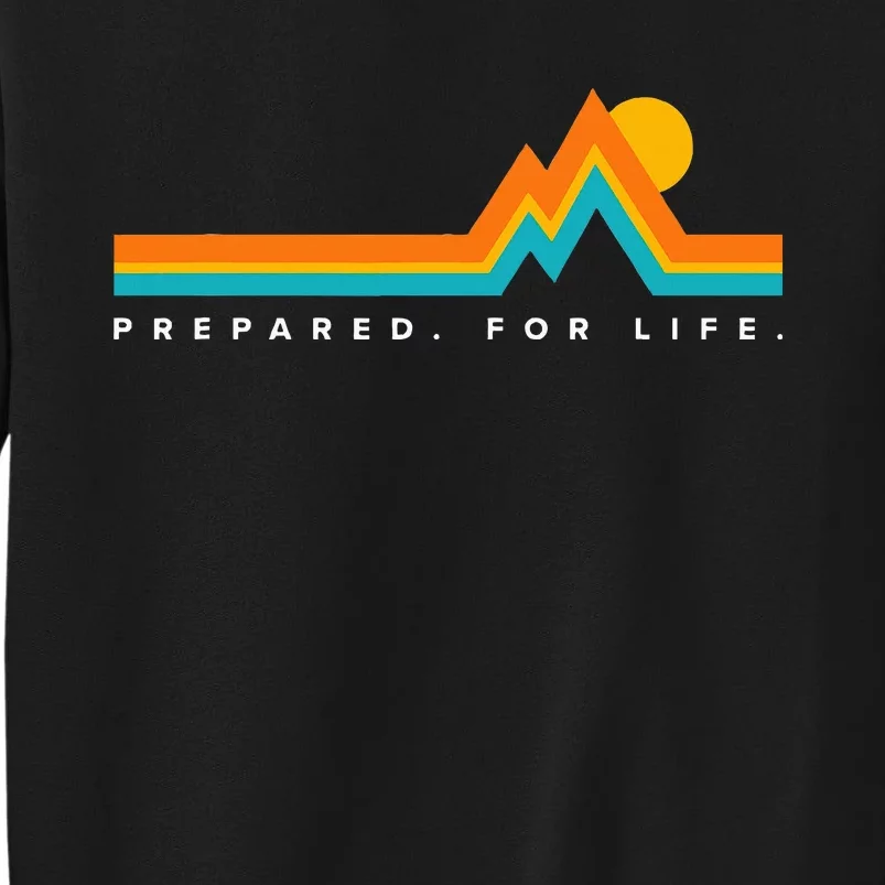 Prepared For Lifemountains Tall Sweatshirt