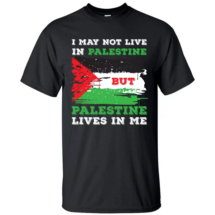 Palestine Flag Lives In Me. Free Palestine Gaza Palestinians Tall T-Shirt