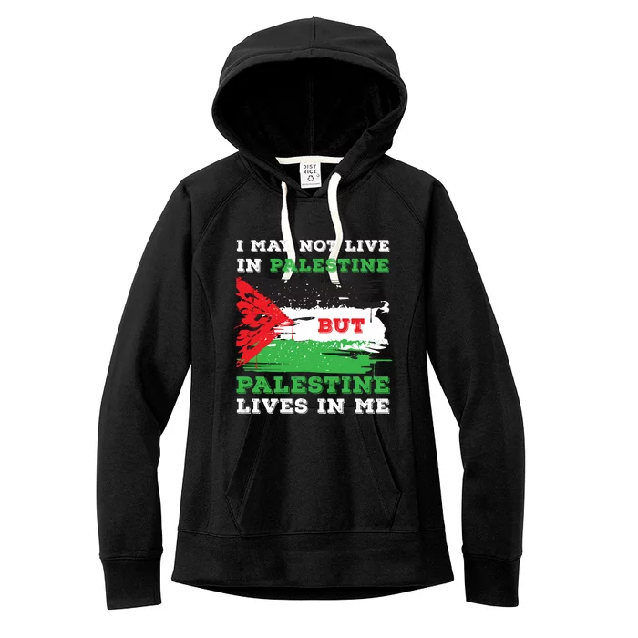 Palestine Flag Lives In Me. Free Palestine Gaza Palestinians Women's Fleece Hoodie