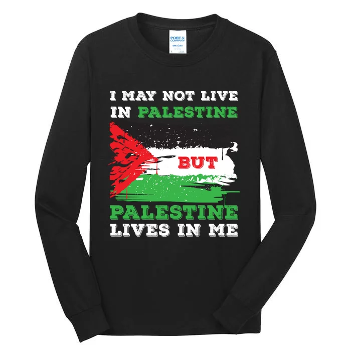 Palestine Flag Lives In Me. Free Palestine Gaza Palestinians Tall Long Sleeve T-Shirt