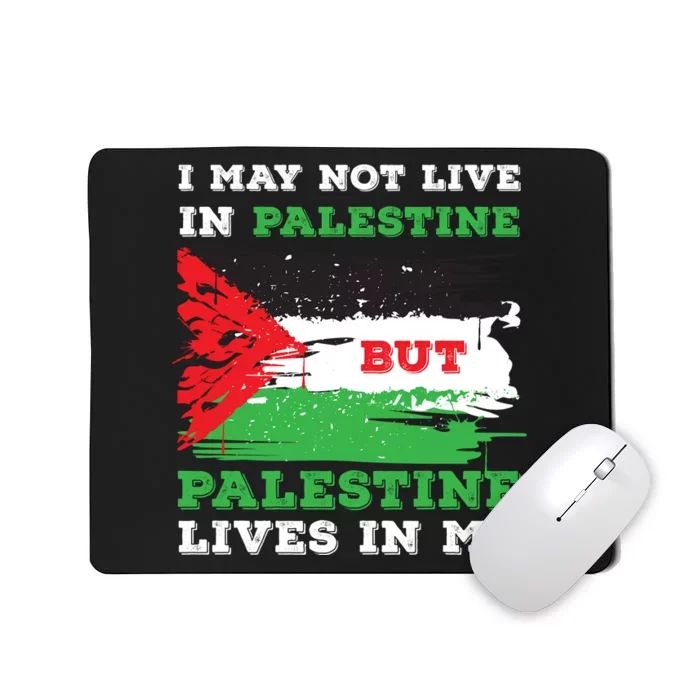 Palestine Flag Lives In Me. Free Palestine Gaza Palestinians Mousepad