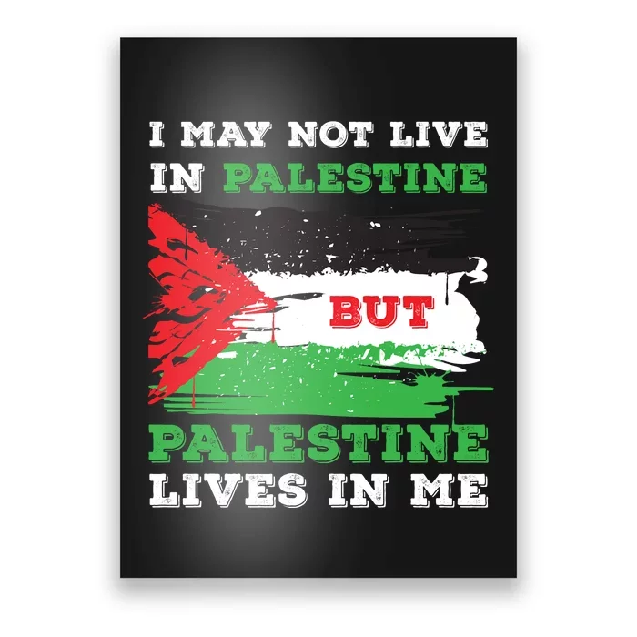 Palestine Flag Lives In Me. Free Palestine Gaza Palestinians Poster