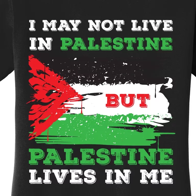 Palestine Flag Lives In Me. Free Palestine Gaza Palestinians Women's T-Shirt