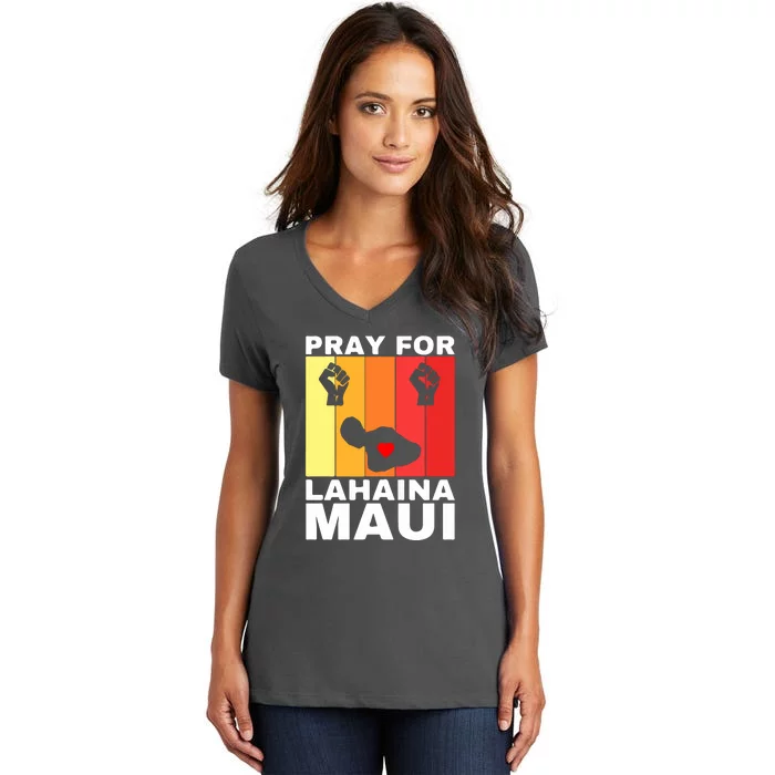 Pray For Lahaina Maui Hawaii Strong Wildfire Support Gift Women's V-Neck T-Shirt