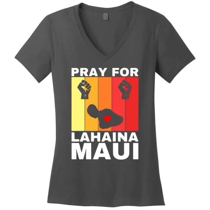 Pray For Lahaina Maui Hawaii Strong Wildfire Support Gift Women's V-Neck T-Shirt