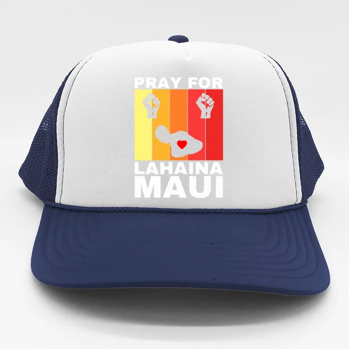 Pray For Lahaina Maui Hawaii Strong Wildfire Support Gift Trucker Hat