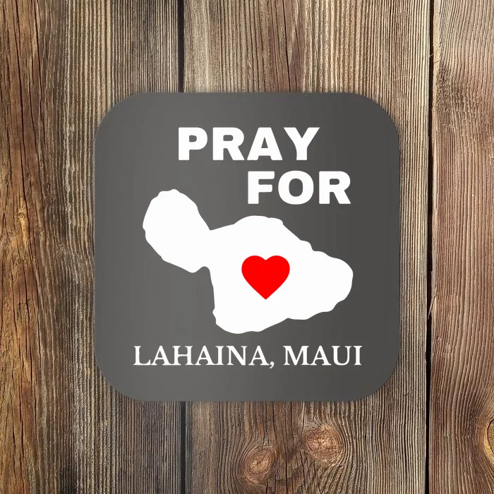 Pray For Lahaina Maui Hawaii Strong Gift Wildfire Support Coaster