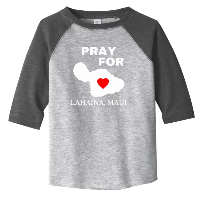 Pray For Lahaina Maui Hawaii Strong Gift Wildfire Support Toddler Fine Jersey T-Shirt