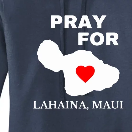 Pray For Lahaina Maui Hawaii Strong Gift Wildfire Support Women's Pullover Hoodie