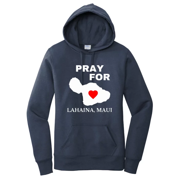 Pray For Lahaina Maui Hawaii Strong Gift Wildfire Support Women's Pullover Hoodie