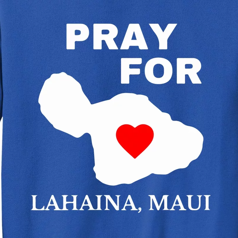 Pray For Lahaina Maui Wildfire Lahaina Gift Sweatshirt