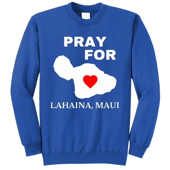 Pray For Lahaina Maui Wildfire Lahaina Gift Sweatshirt