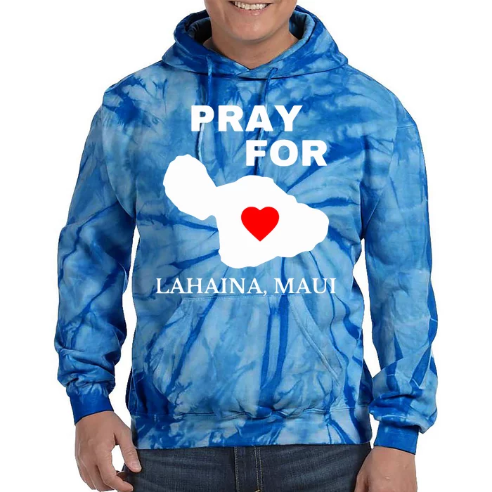 Pray For Lahaina Maui Wildfire Lahaina Gift Tie Dye Hoodie