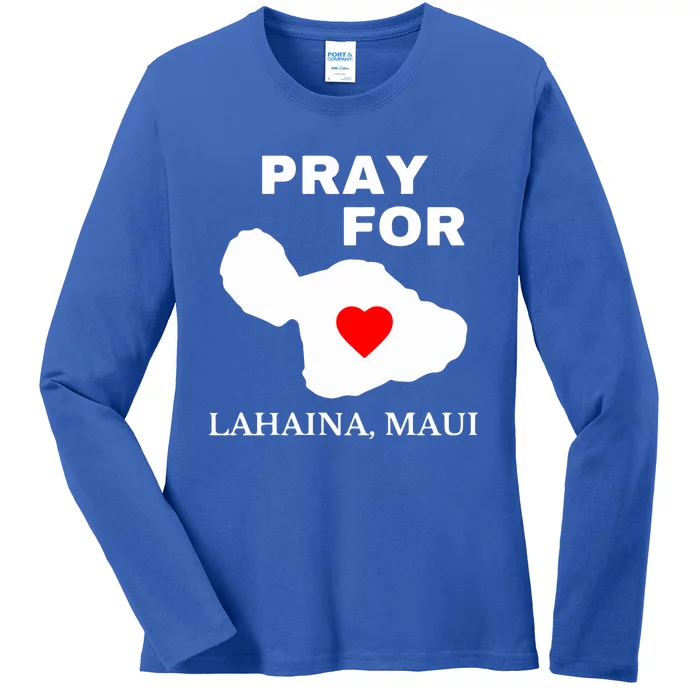 Pray For Lahaina Maui Wildfire Lahaina Gift Ladies Long Sleeve Shirt