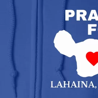 Pray For Lahaina Maui Wildfire Lahaina Gift Full Zip Hoodie