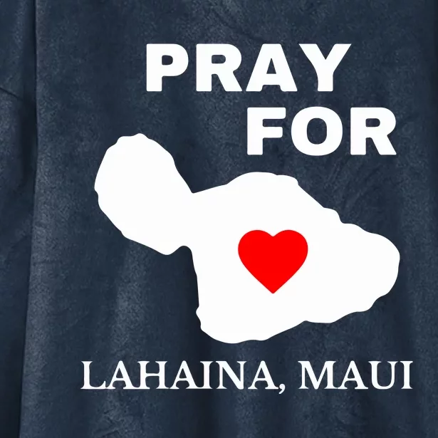 Pray For Lahaina Maui Wildfire Lahaina Gift Hooded Wearable Blanket