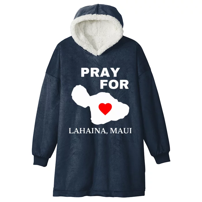 Pray For Lahaina Maui Wildfire Lahaina Gift Hooded Wearable Blanket