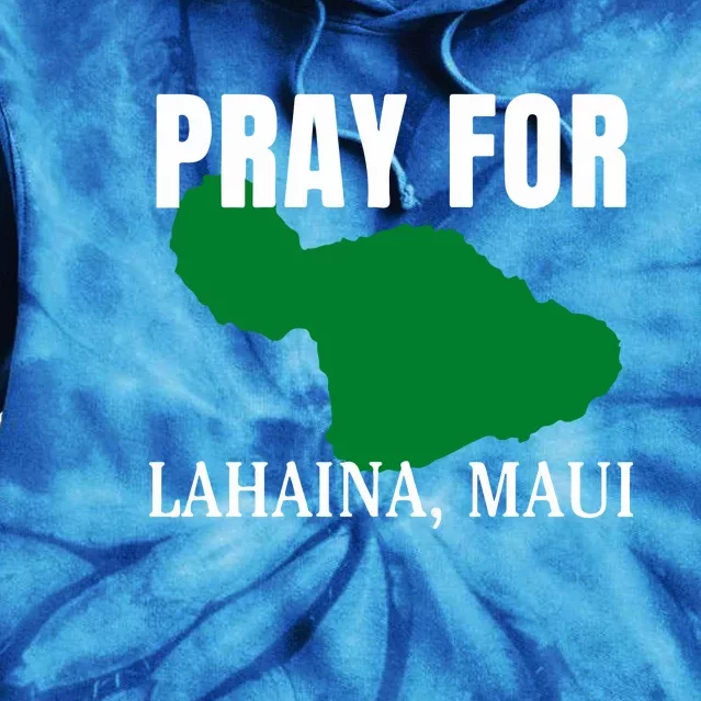 Pray For Lahaina Wildfire Support Gift Tie Dye Hoodie