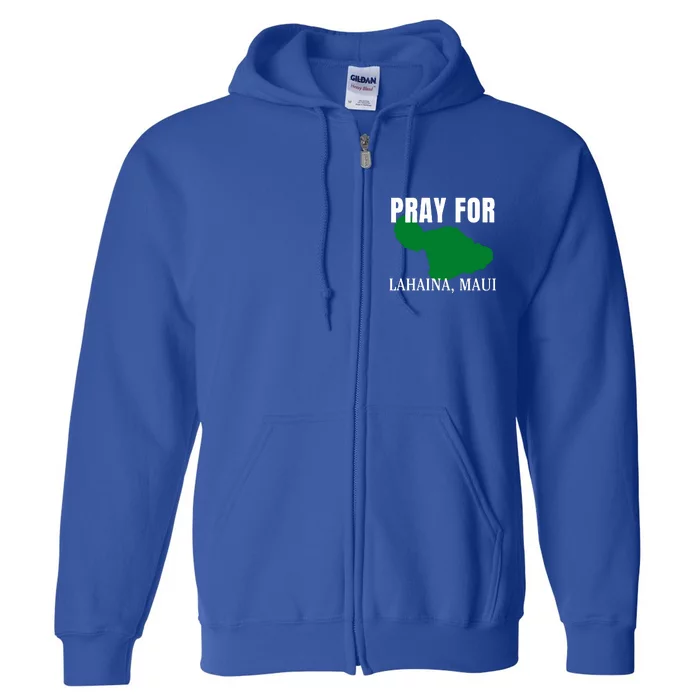 Pray For Lahaina Wildfire Support Gift Full Zip Hoodie