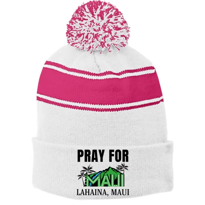 Pray For Lahaina Maui Hawaii Strong Wildfire Support Stripe Pom Pom Beanie