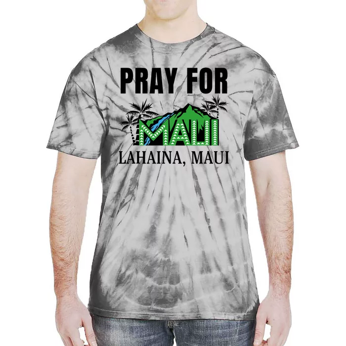 Pray For Lahaina Maui Hawaii Strong Wildfire Support Tie-Dye T-Shirt