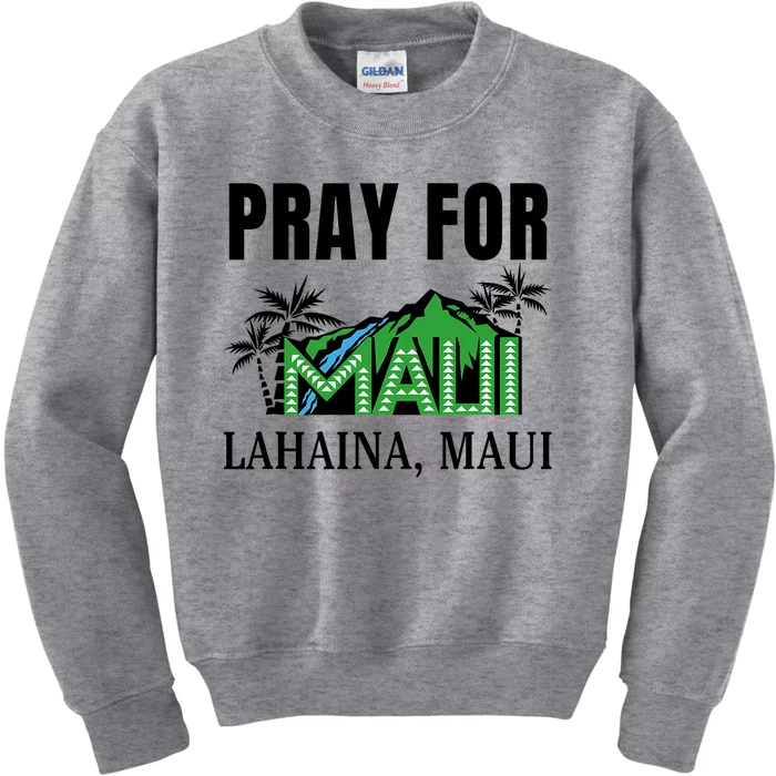 Pray For Lahaina Maui Hawaii Strong Wildfire Support Kids Sweatshirt