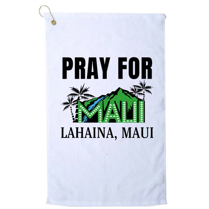 Pray For Lahaina Maui Hawaii Strong Wildfire Support Platinum Collection Golf Towel