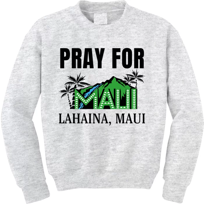 Pray For Lahaina Maui Hawaii Strong Wildfire Support  Strong Maui Kids Sweatshirt