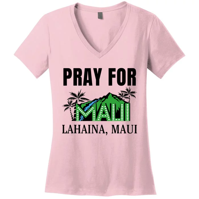 Pray For Lahaina Maui Hawaii Strong Wildfire Support  Strong Maui Women's V-Neck T-Shirt