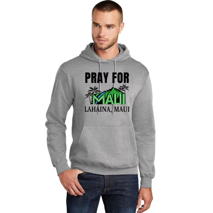 Pray For Lahaina Maui Hawaii Strong Wildfire Support  Strong Maui Tall Hoodie